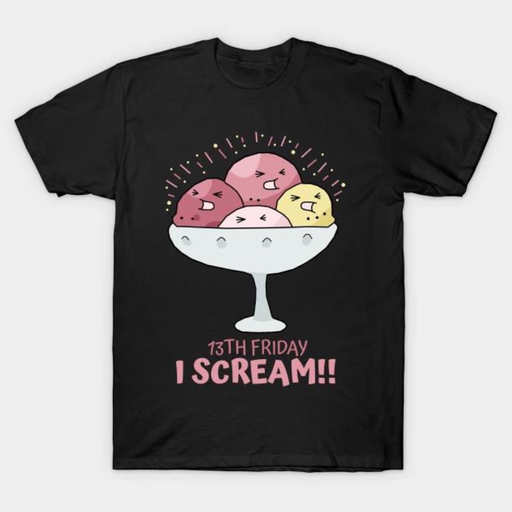 13th Friday I Scream T-shirt