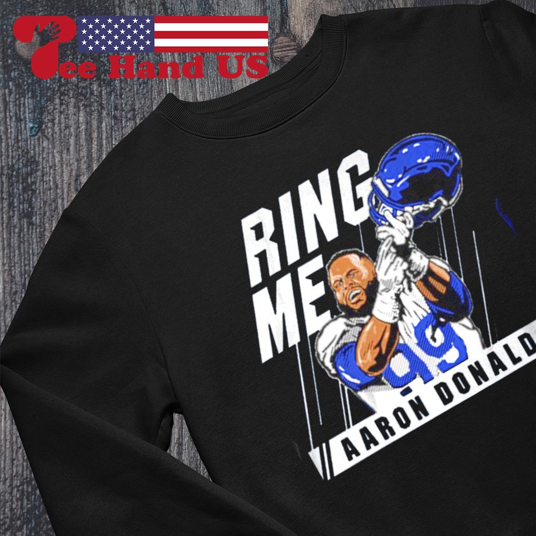 FREE shipping Aaron Donald Ring me number 99 Los Angeles Rams shirt, Unisex  tee, hoodie, sweater, v-neck and tank top