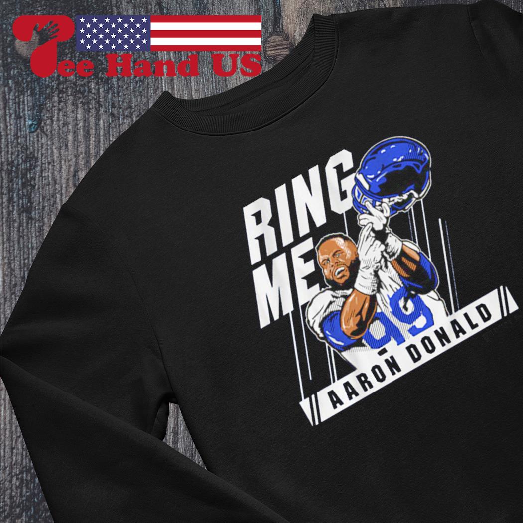 Aaron Donald Ring Me Los Angeles Rams shirt, hoodie, sweater, long sleeve  and tank top