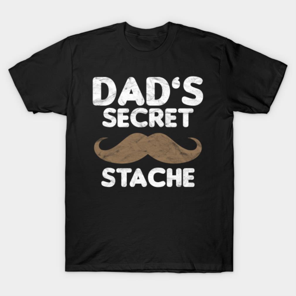 Father’s day Dad’s secret stache T-shirt