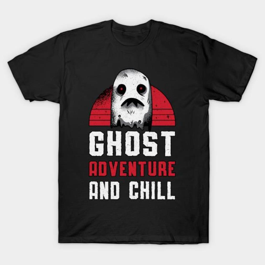 Ghost Hunting Ghost Adventure and Chill Hunter T-shirt