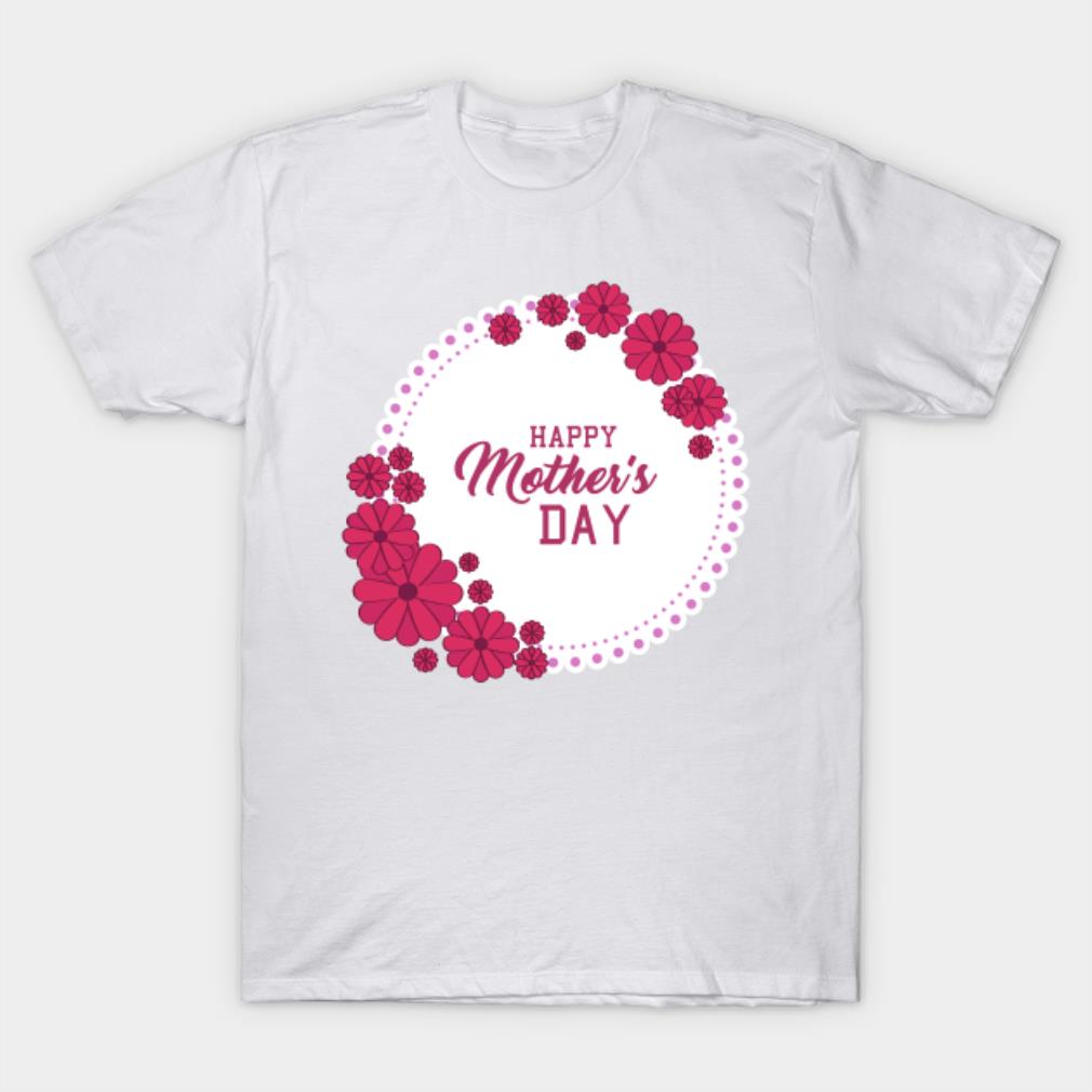 Happy Mothers Day flowers pink T-shirt