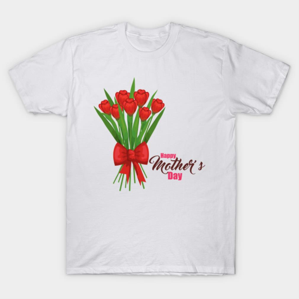 Happy Mothers Day Tulips T-shirt
