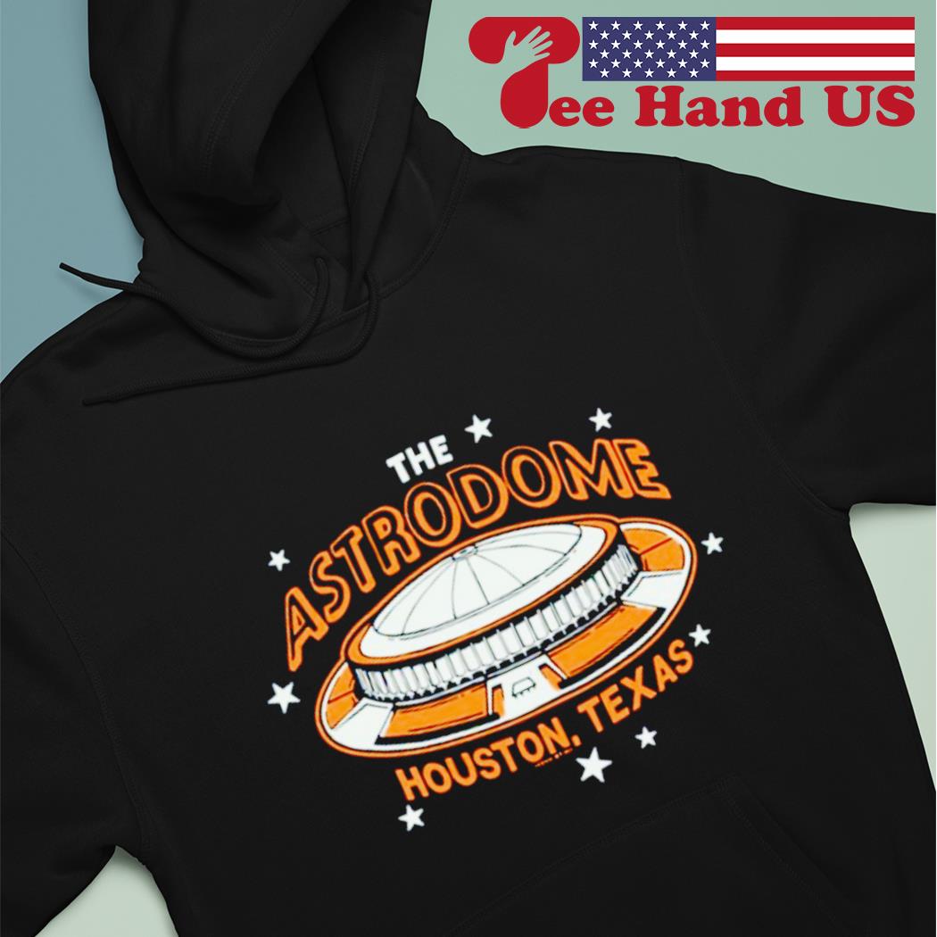 The Astrodome Houston Texas Houston Astros Baseball 2022 Shirt, hoodie,  sweater, long sleeve and tank top