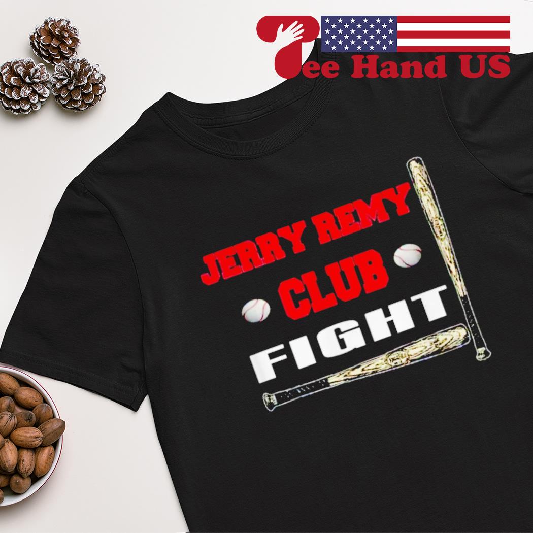 Official jerry remy fight club believe in Boston red sox shirt, hoodie,  sweatshirt for men and women