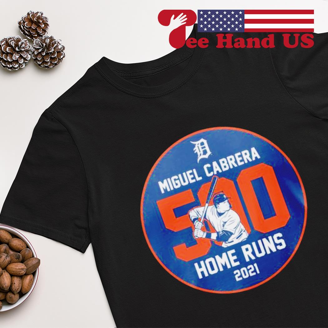 Cabrera 500 Home Runs and Cabrera 3000 Hits Miguel Cabrera shirt, hoodie,  sweater, long sleeve and tank top