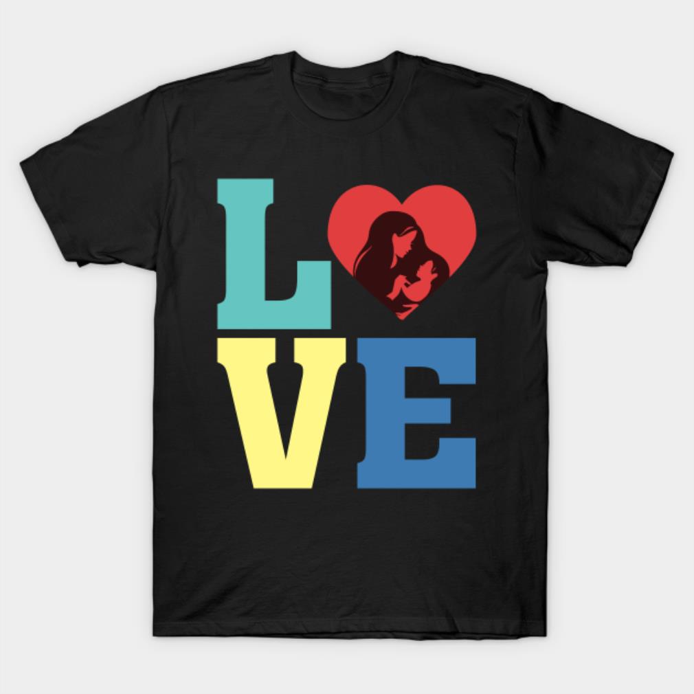 Mother’s Day Love T-shirt