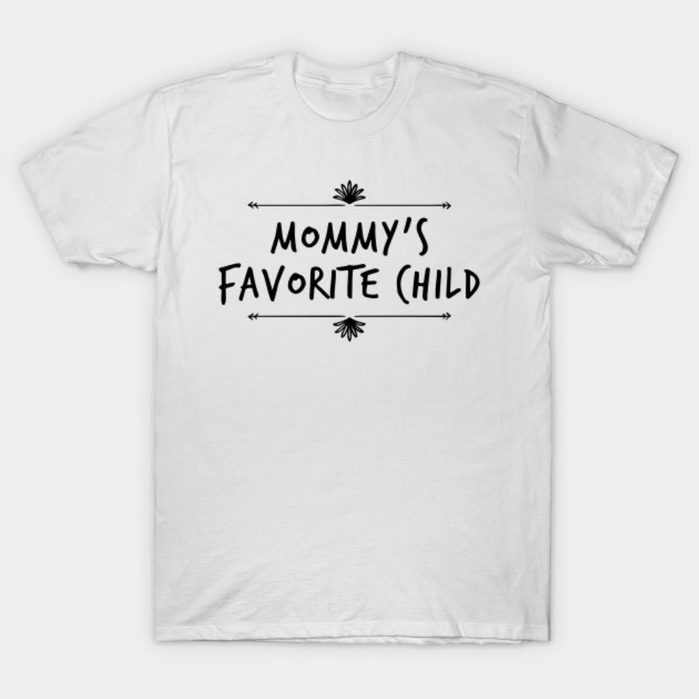 Mother’s Day mommy’s favorite child T-shirt