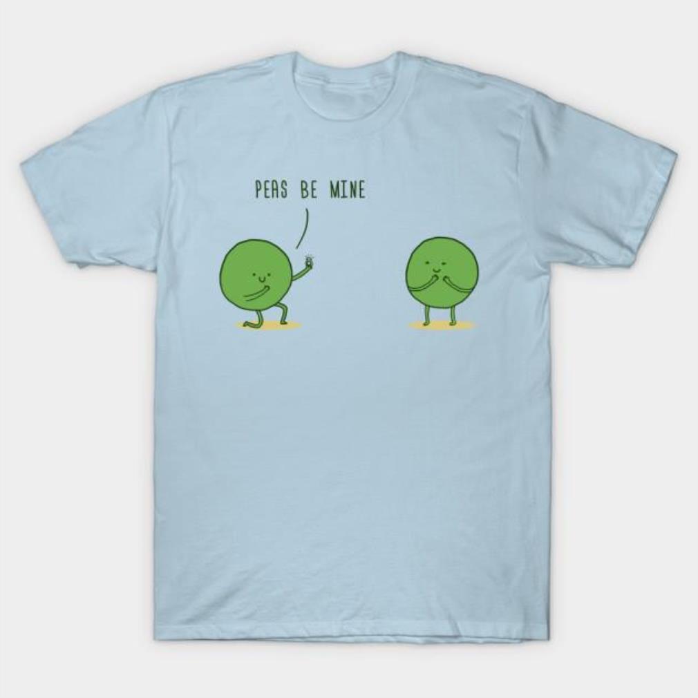 Peas be mine Valentine’s Day t-shirt