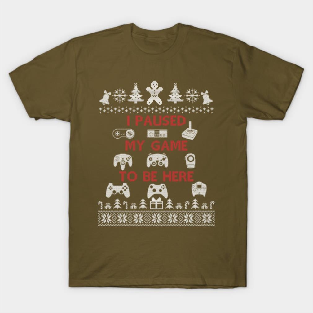 Plaused My Game To Be Here T Shirt Cute Christmas Gift Ugly Christmas T-Shirt