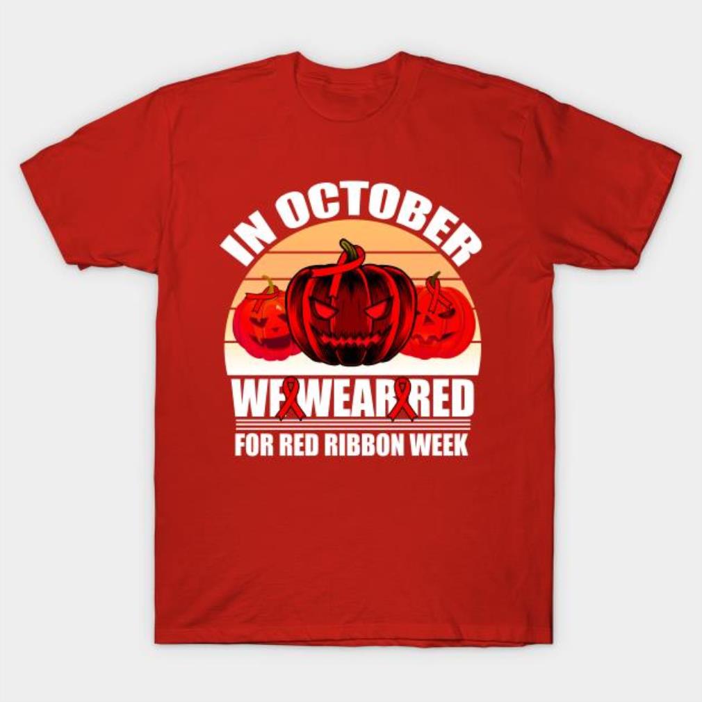 Pumpkin in October we wear red for red Ribbon week t-shirt