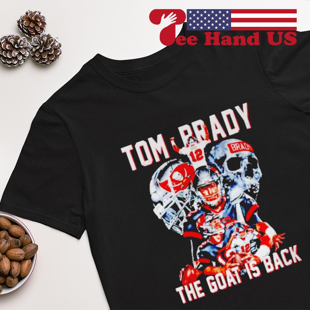 Tom Brady Tampa Bay Buccaneers the goat is back shirt, hoodie, sweater,  long sleeve and tank top