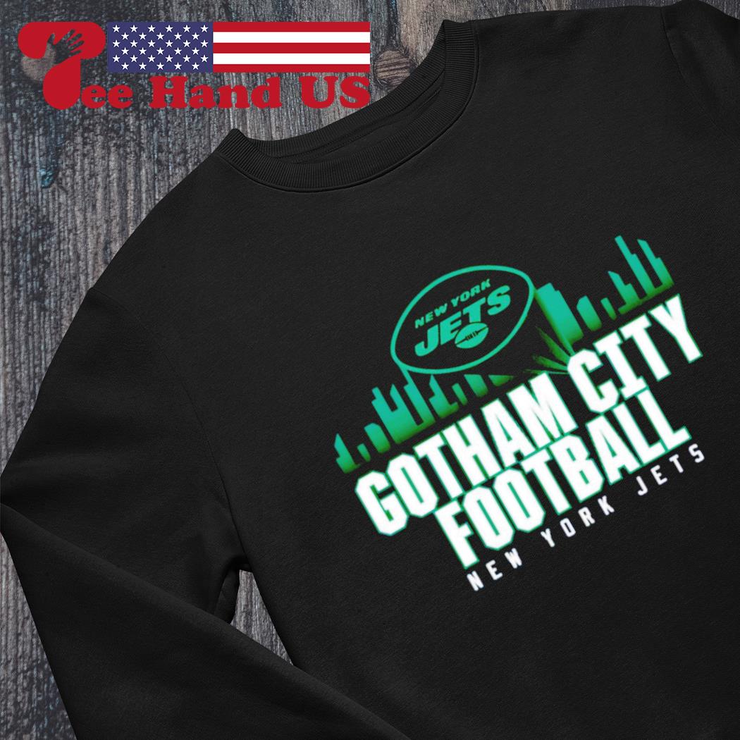 New York Jets Gotham City Football shirt hoodie sweater long sleeve and tank top