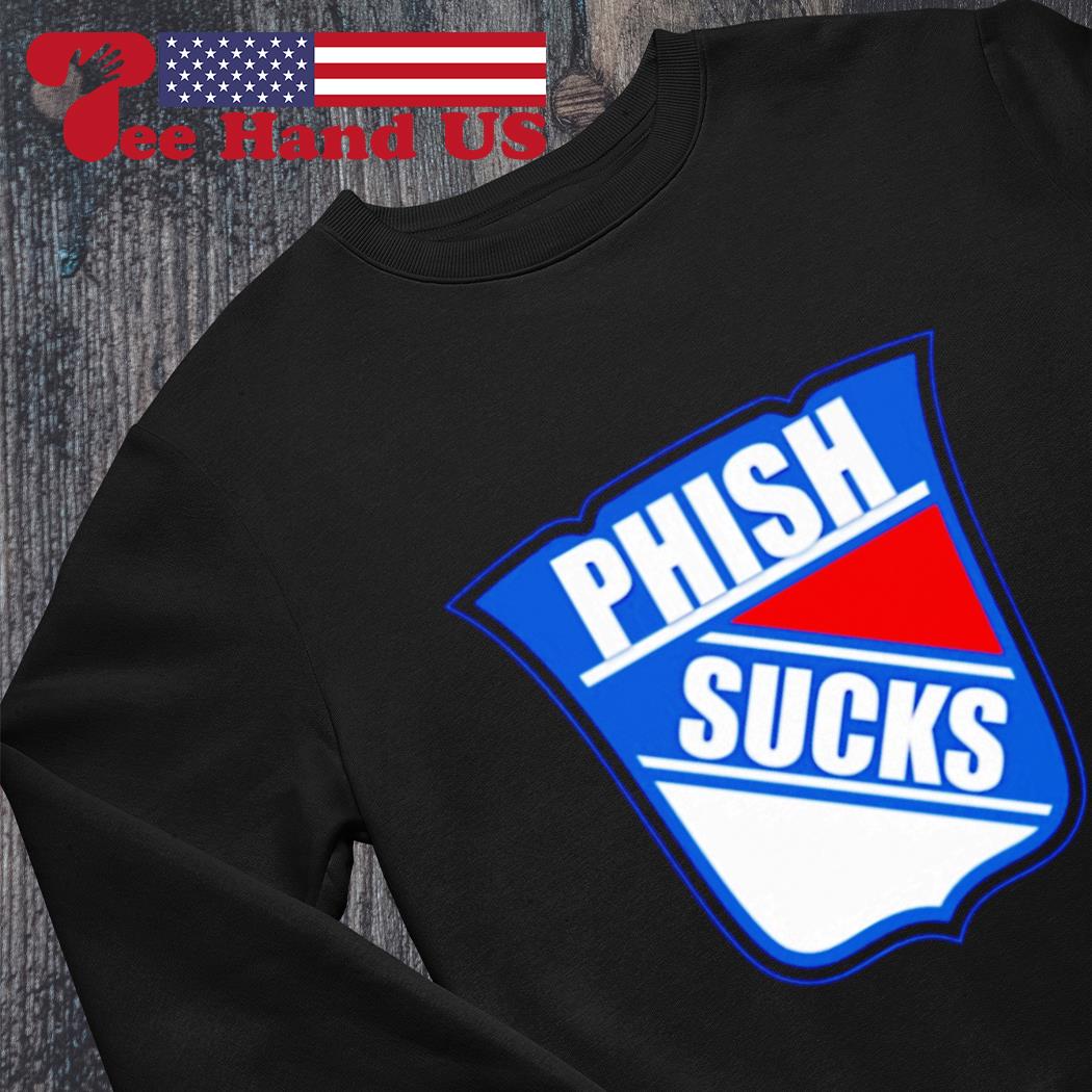 Phish Sucks New York Rangers shirt, hoodie, sweater, long sleeve