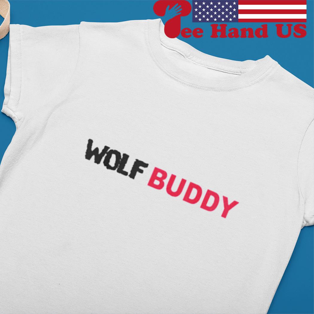 wolf buddy t shirt