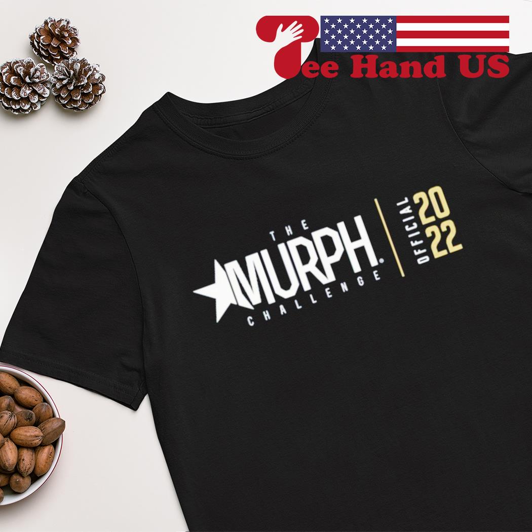 The Murph Challenge Official 2022 Shirt, hoodie, sweater, long sleeve and  tank top