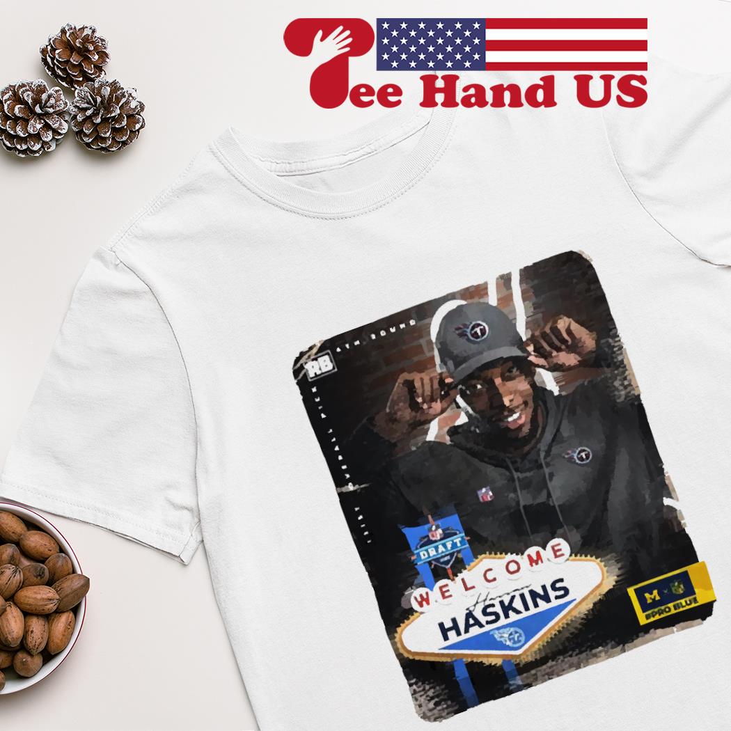 Welcome Hassan Haskins Tennessee Titans Pick NFL Draft 2022 Shirt,Sweater,  Hoodie, And Long Sleeved, Ladies, Tank Top