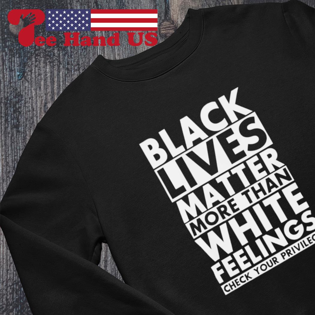 White lives matter more best sale t shirt