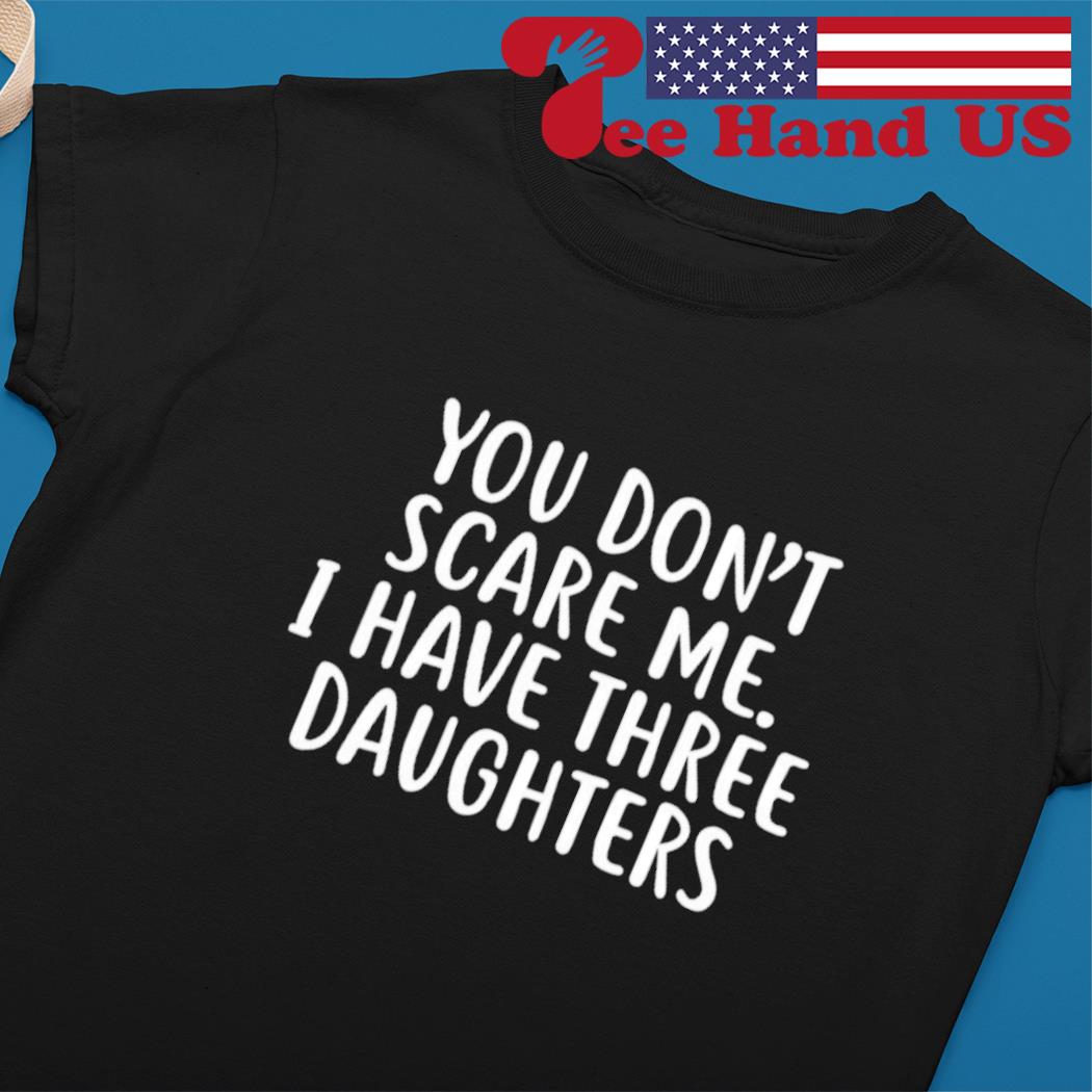 Derek Jeter you don't scare me i have three daughters shirt, hoodie,  sweater, long sleeve and tank top
