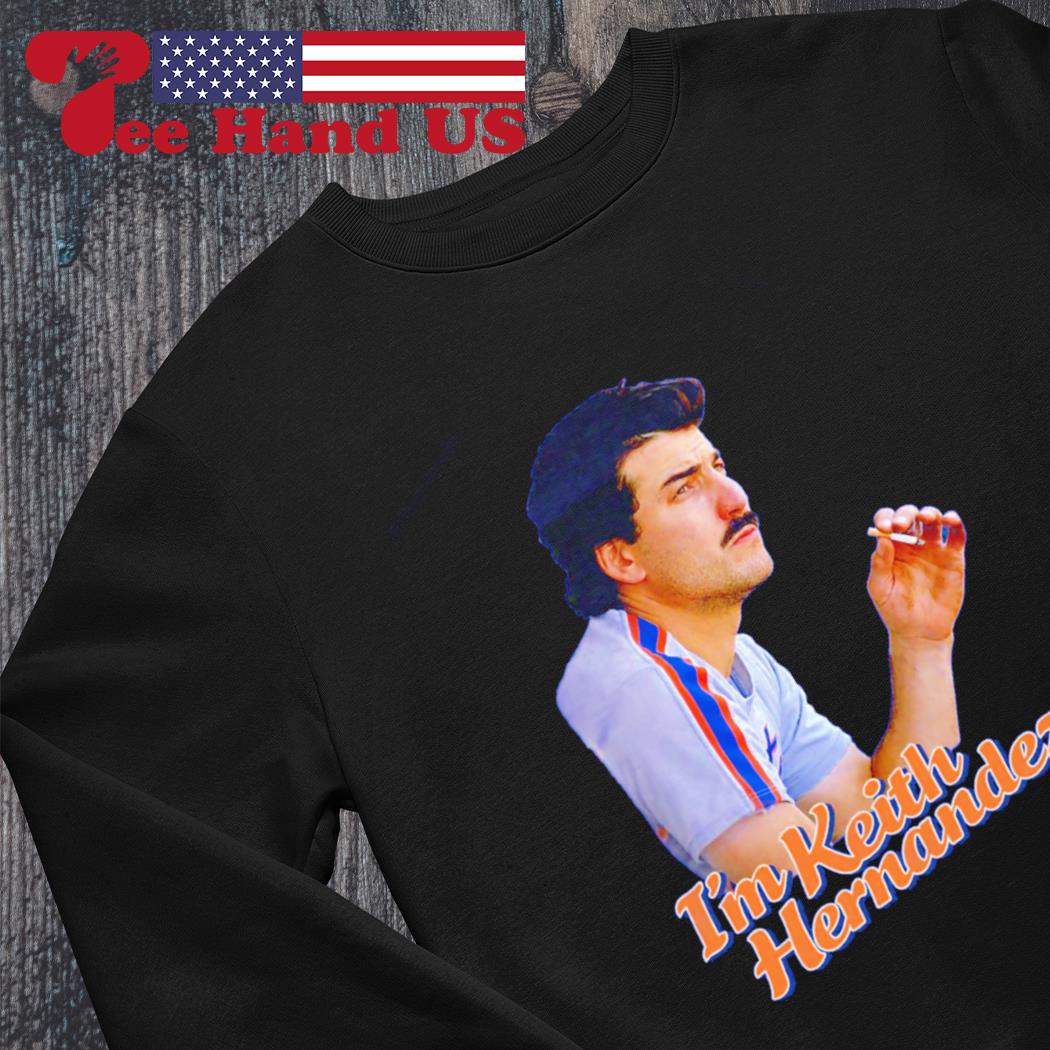 I'm keith hernandez shirt, hoodie, sweater and long sleeve