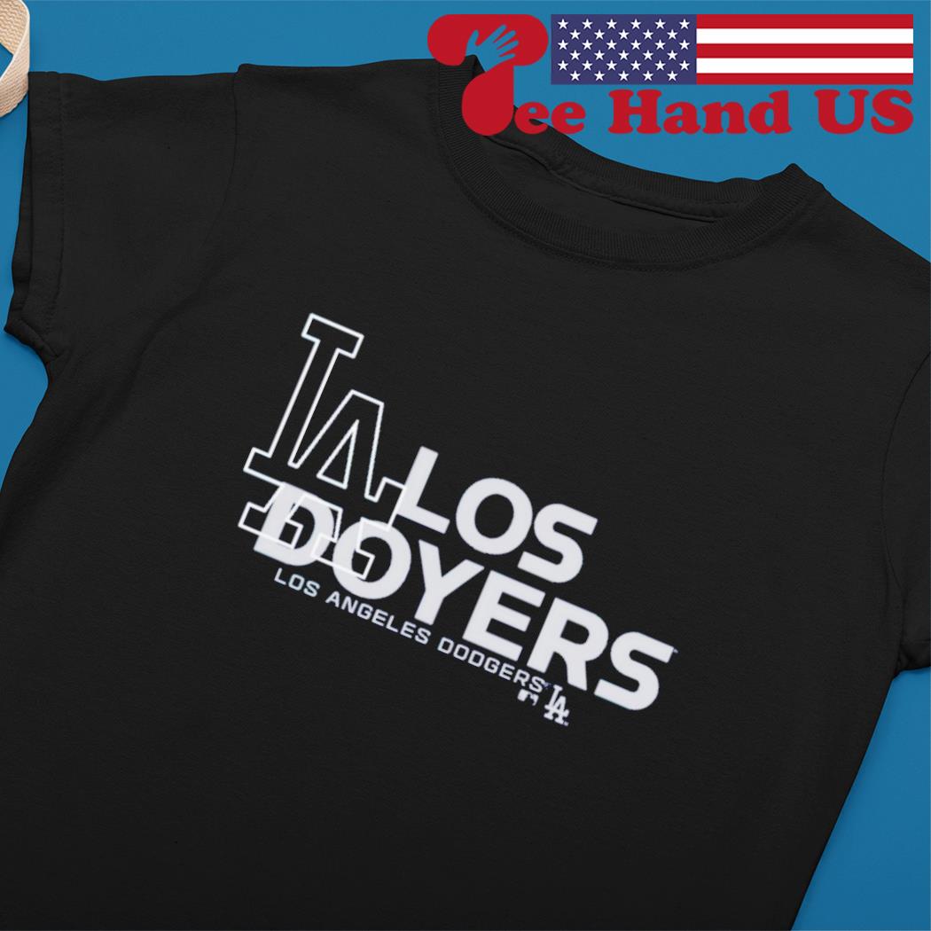 Official Los angeles dodgers los doyers 2022 shirt, hoodie, sweater, long  sleeve and tank top