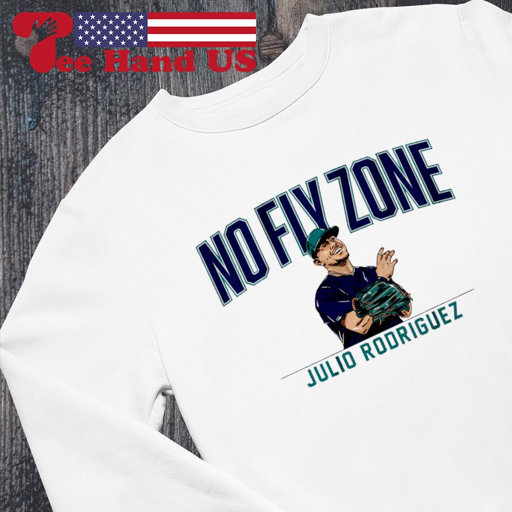 Seattle Mariners Julio Rodriguez No Fly Zone Shirt, hoodie, sweater, long  sleeve and tank top
