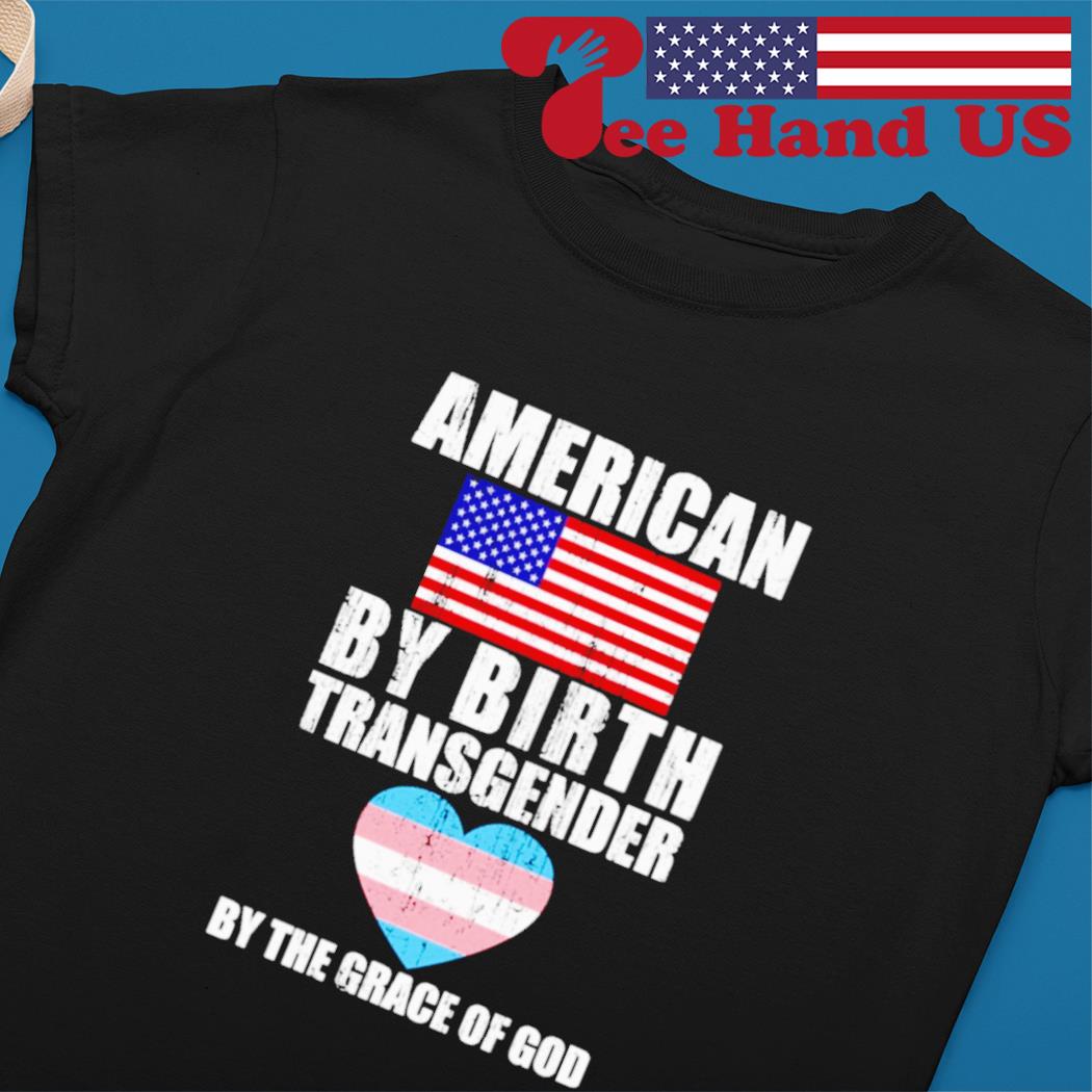 American by Birth Transgender Grace of God' Men's T-Shirt