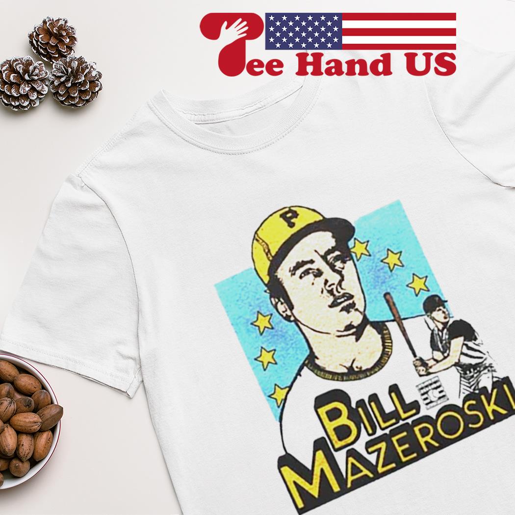 Bill Mazeroski Pirates Baseball shirt, hoodie, sweater, long sleeve and  tank top