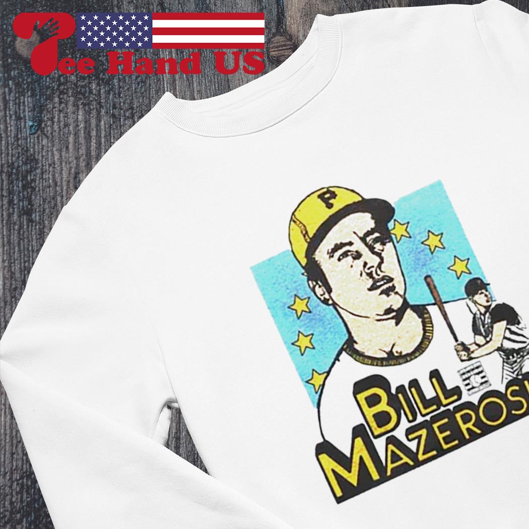 Bill Mazeroski Pirates Baseball shirt, hoodie, sweater, long sleeve and  tank top