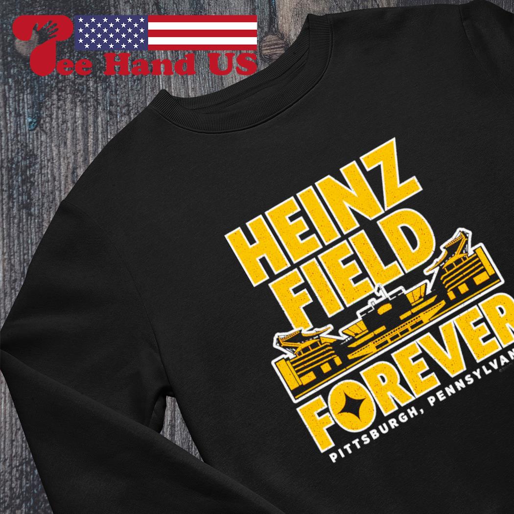 Heinz Field Forever Pittsburgh Steelers Pittsburgh Pennsylvania shirt,  hoodie, sweater, long sleeve and tank top