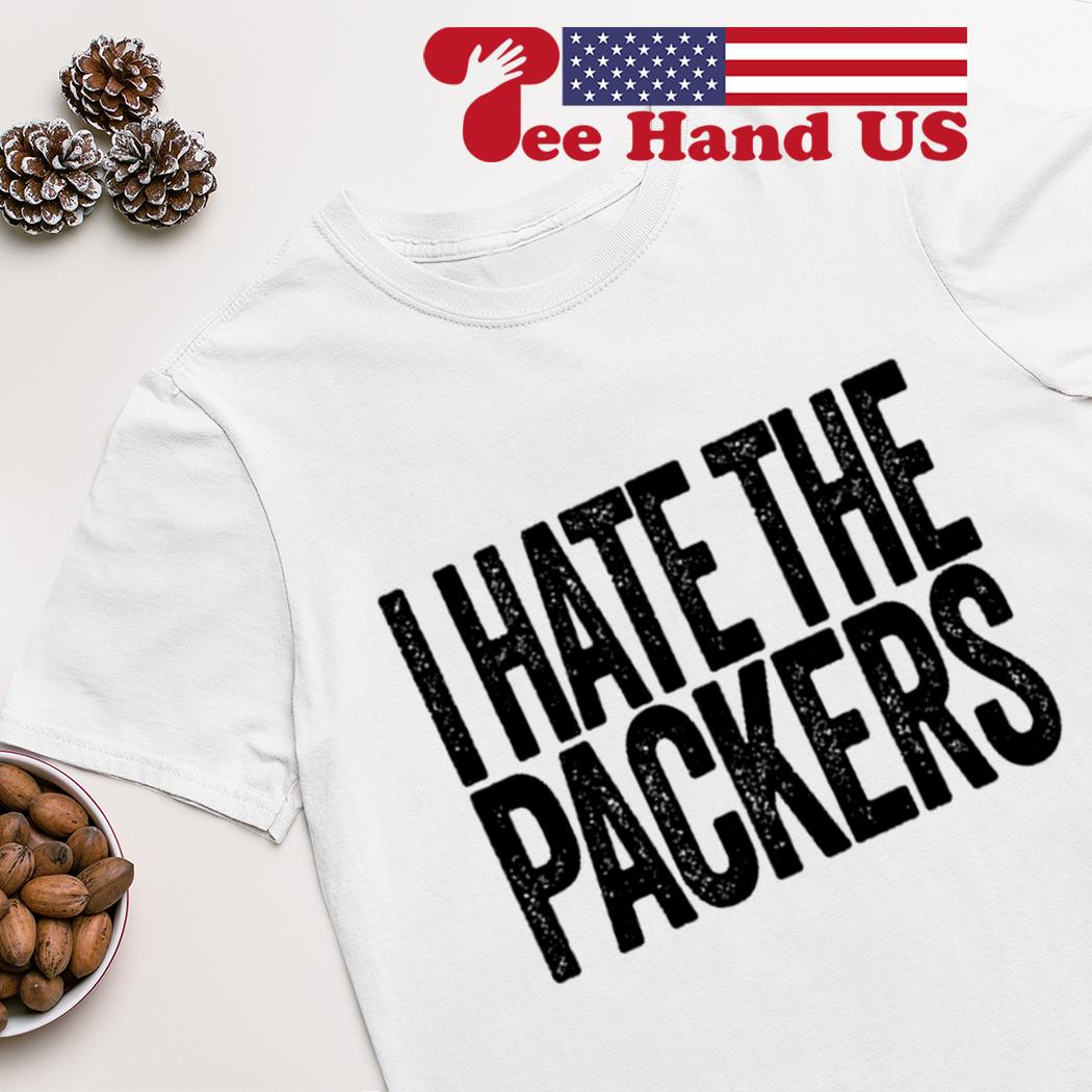 Official I hate the Packers T-shirt, hoodie, sweater, long sleeve and tank  top