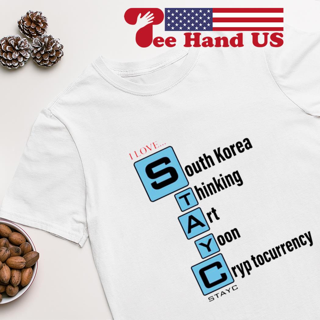 I Love South Korea Thinking Art Yoon Cryptocurrency Stayc shirt, hoodie,  sweater, long sleeve and tank top