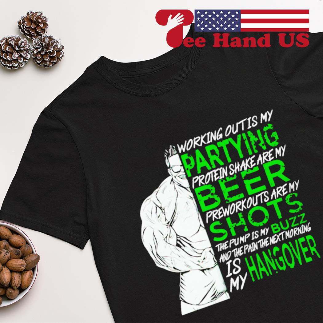 Working Out Is My Partying T-Shirt Working Out Is My Partying T-Shirt