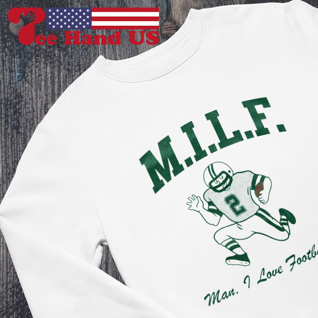 Green Bay Packers Milf Man I Love Football Funny T-Shirt - T