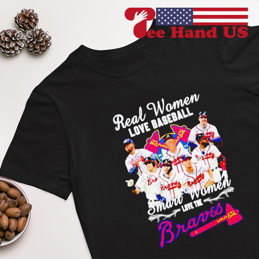 Official real Women Love Baseball Smart Women Love The Atlanta