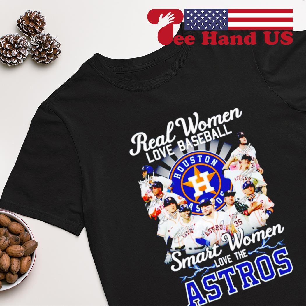 Houston Astros Real women love baseball smart women love the Astros heart  shirt, hoodie, sweater, long sleeve and tank top