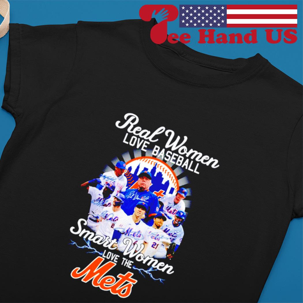 Real Women Love Baseball Smart Women Love The Mets Shirt