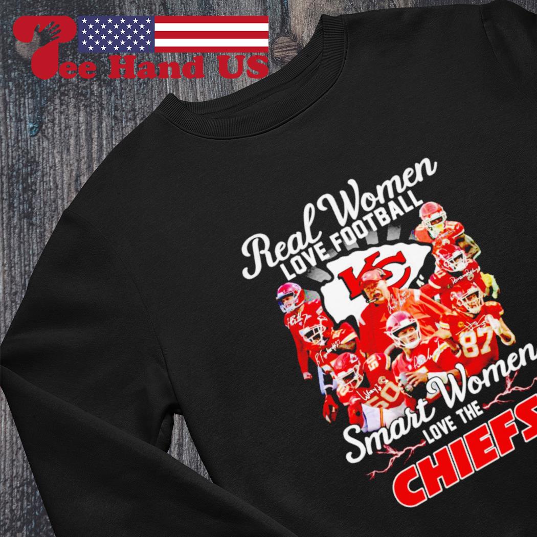 Official Real Women love football smart Women love the Kansas City Chiefs  signatures shirt, hoodie, sweater, long sleeve and tank top