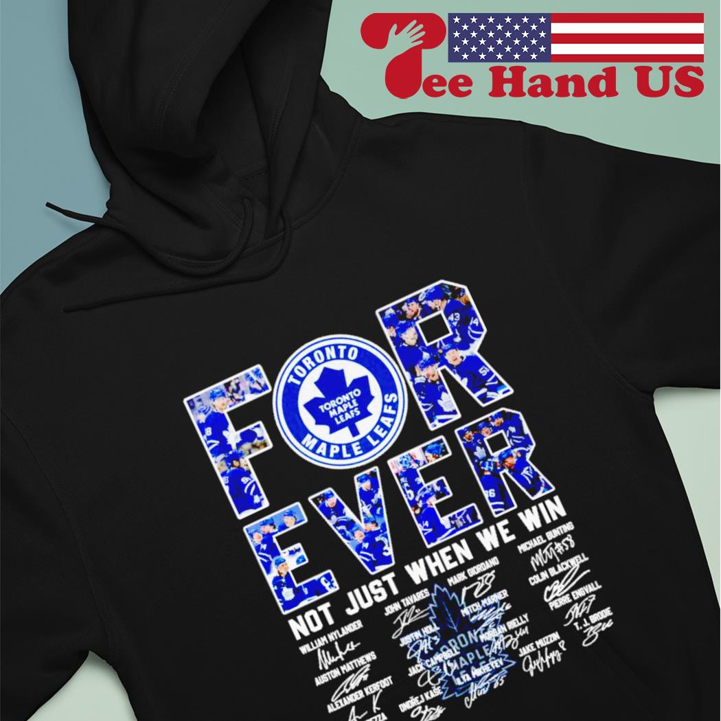 Forever Not Just When We Win Toronto Maple Leaf Hockey Team NHL