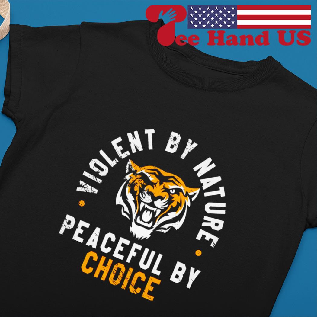 Violent By Nature Peaceful By Choice Tshirt Violent By Nature Peaceful By Choice Tshirt