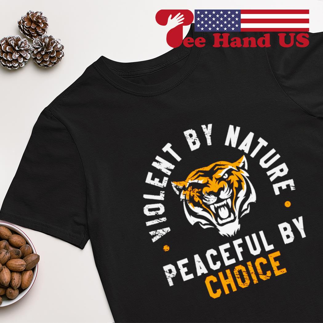 Violent By Nature Peaceful By Choice Tshirt Violent By Nature Peaceful By Choice Tshirt