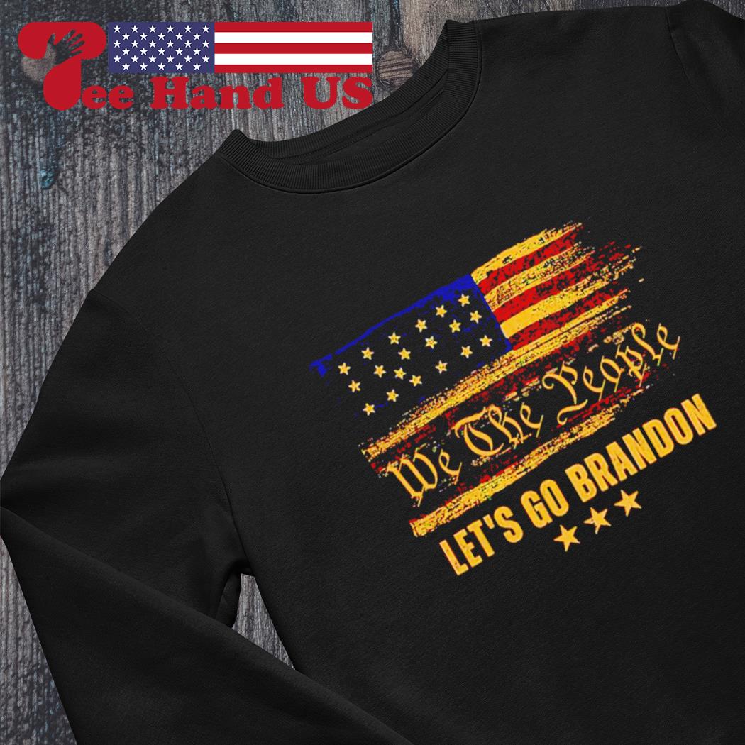 We The People Let's Go Brandon T-Shirt