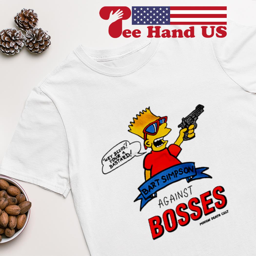 Bart Simpsons Against Bosses shirt
