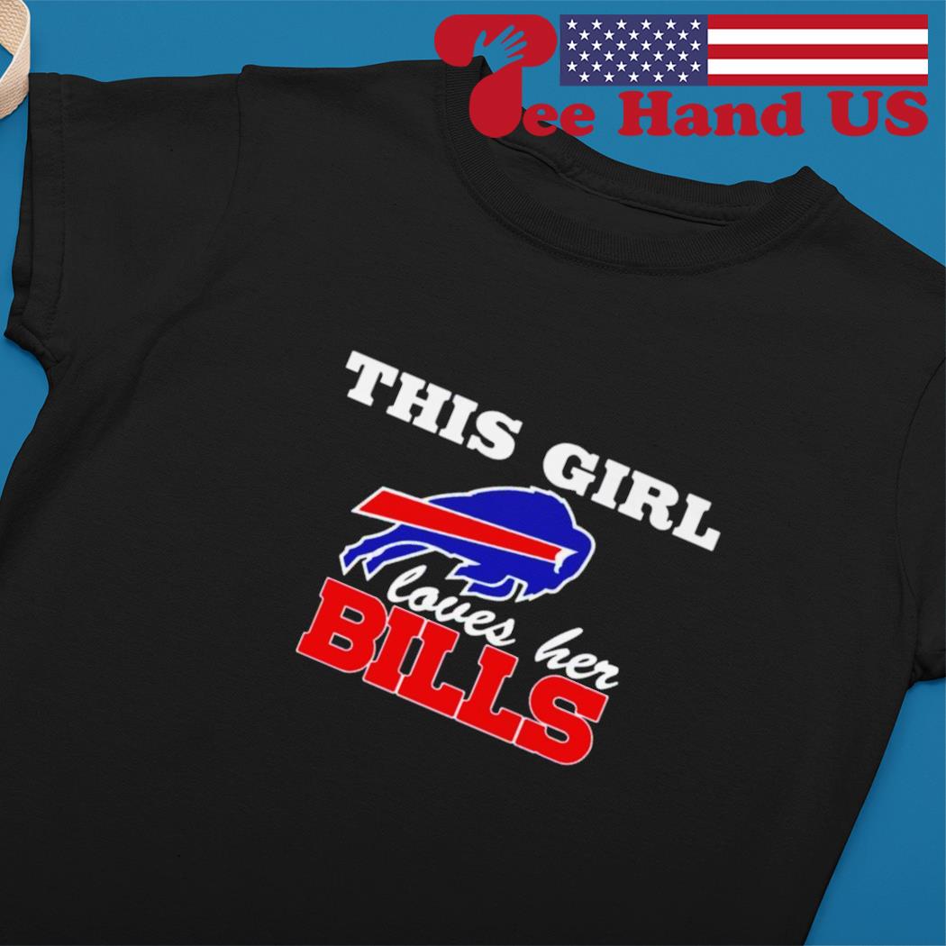 Buffalo Bills this girl loves her Bills shirt, hoodie, sweater