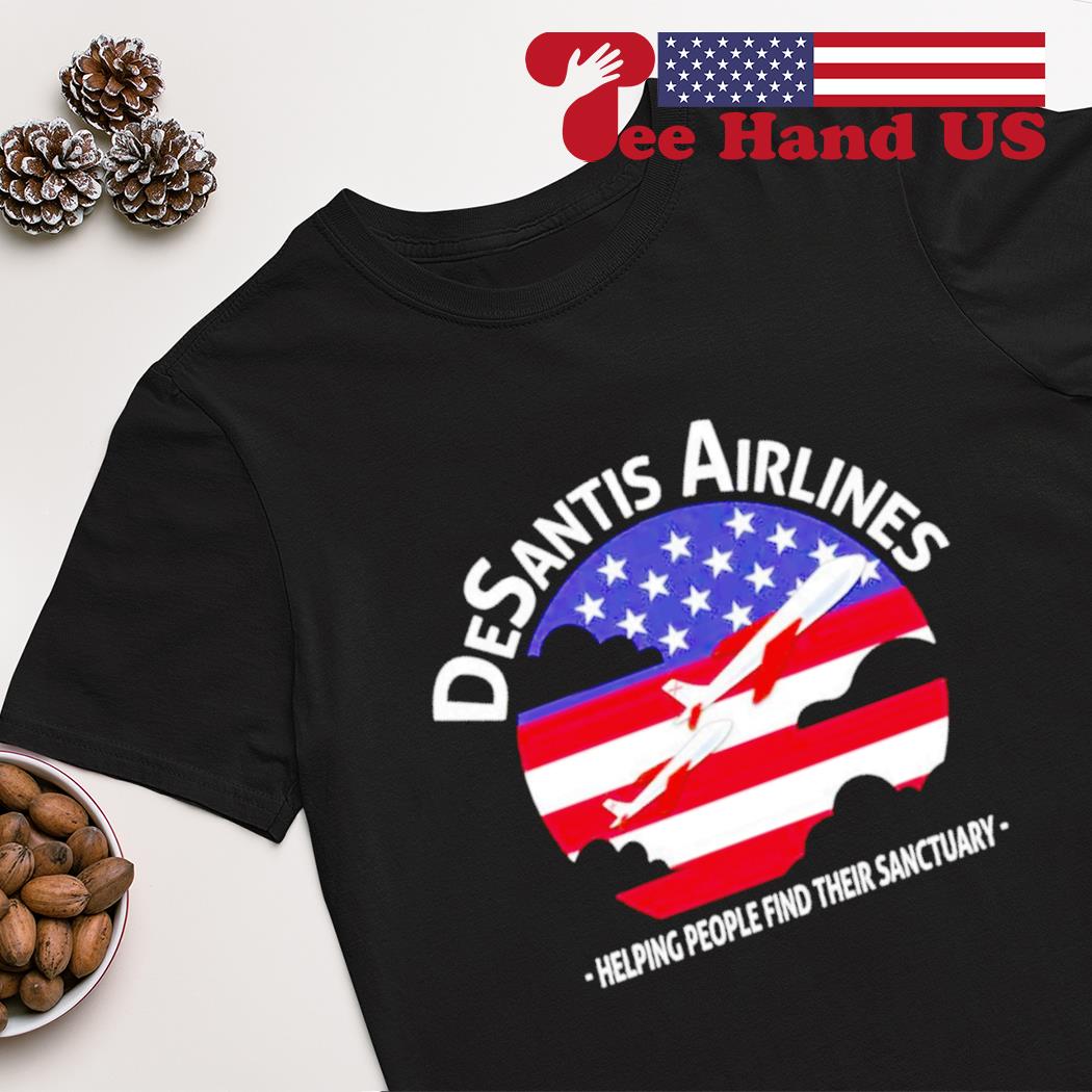 Desantis Airlines helping people find their sanctuary shirt