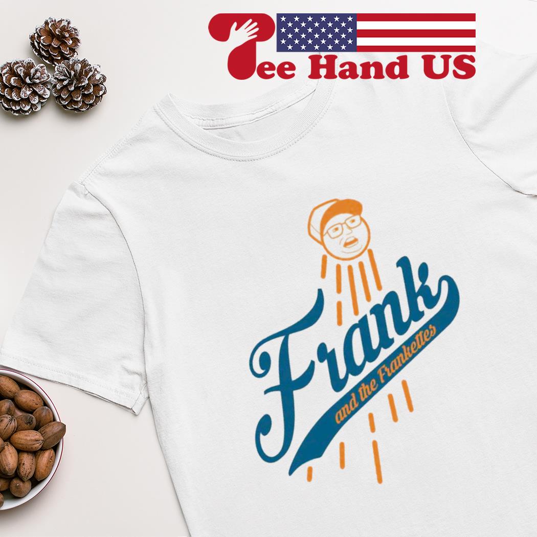 Frank & The Frankettes shirt