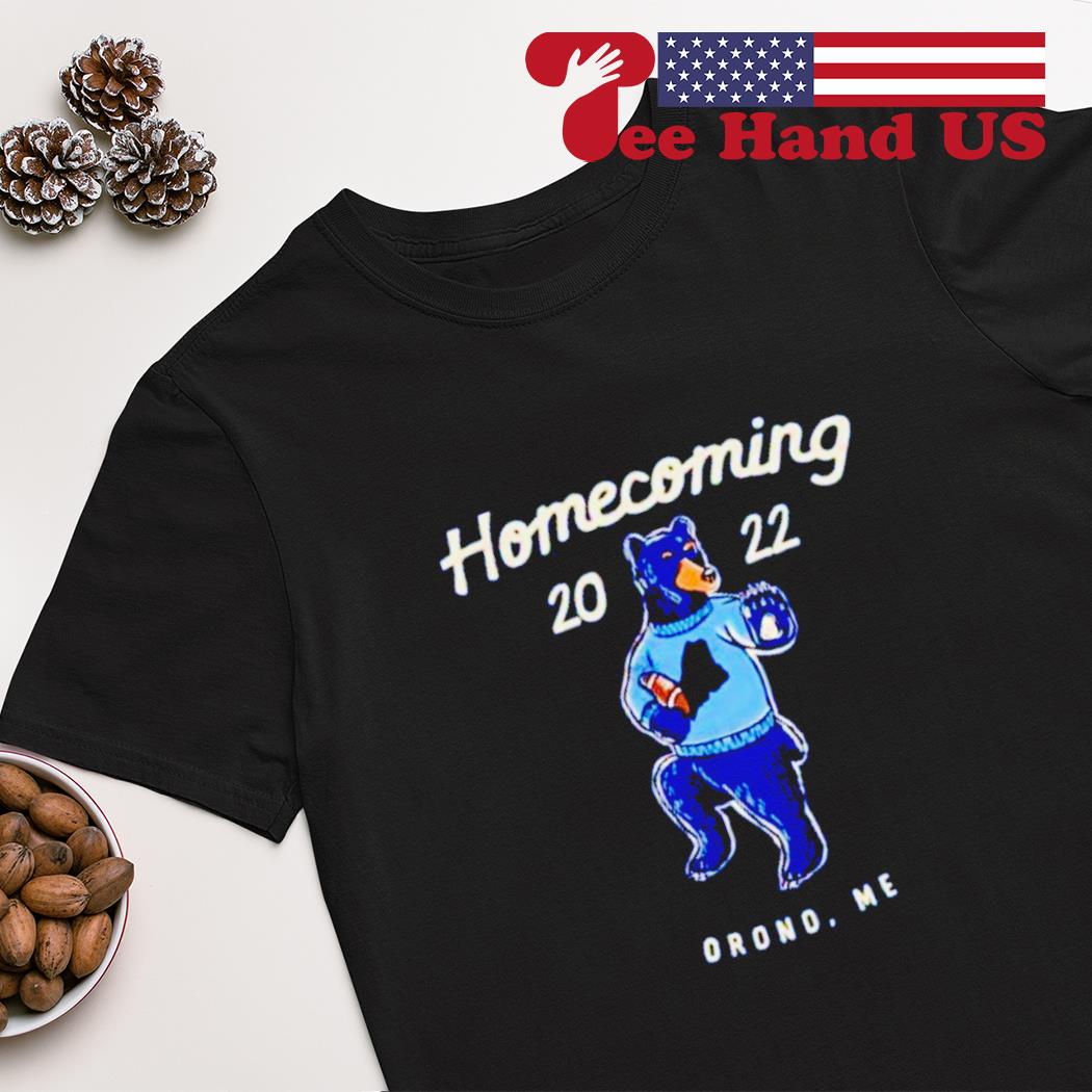 Homecoming 2022 Orono Me Maine Black Bears shirt