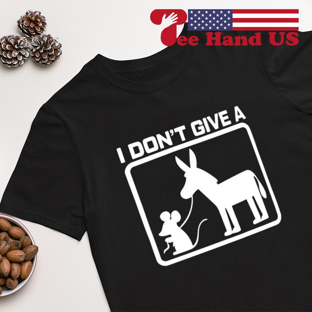 I don’t give a mouse’s and donkey shirt