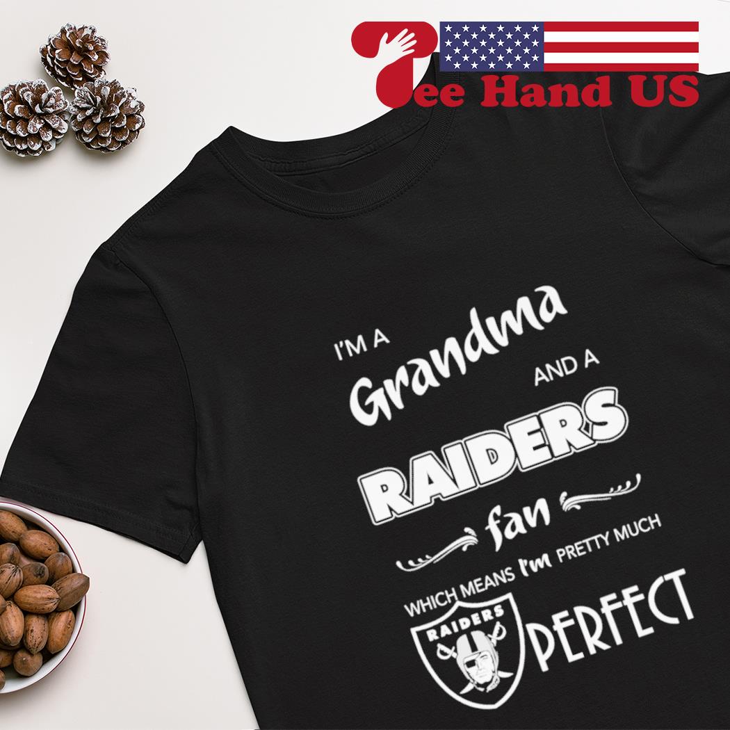 Las Vegas Raiders I'm Grandma And A Raiders Fan Which Means I'm