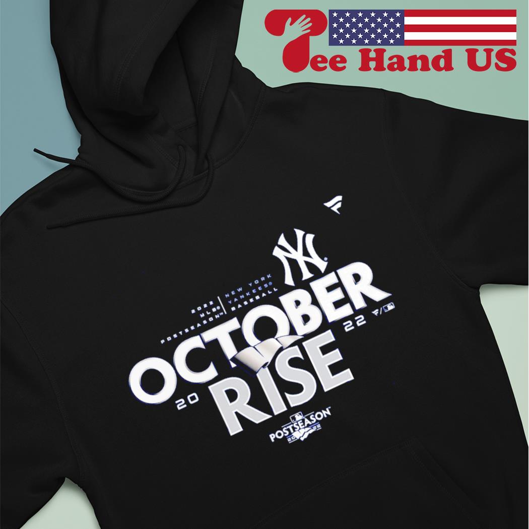 New York Yankees October Rise 2022 Postseason Shirt, hoodie